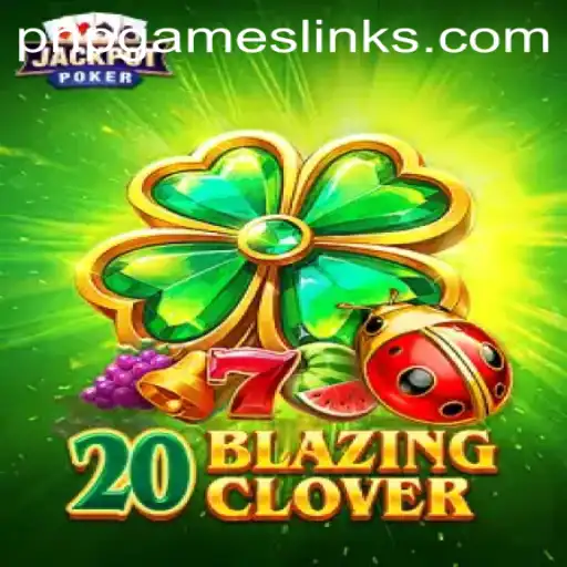 Discover the Exciting World of 20BlazingClover: The Ultimate PHPGAMES Adventure
